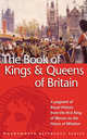 The Wordsworth Book of the Kings and Queens of Britain: A Pageant of Royal History from the first King of Wessex to the the House of Windsor, G.S.P Freeman-Grenville 