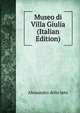 Museo di Villa Giulia (Italian Edition), Alessandro della Seta 
