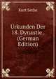Urkunden Der 18. Dynastie . (German Edition), Kurt Sethe 