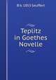 Teplitz in Goethes Novelle, B b. 1853 Seuffert 