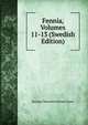 Fennia, Volumes 11-13 (Swedish Edition), Suomen Maantieteellinen Seura 