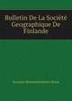 Bulletin De La Societe Geographique De Finlande, Suomen Maantieteellinen Seura 