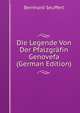 Die Legende Von Der Pfalzgrafin Genovefa (German Edition), Bernhard Seuffert 