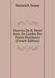 Oeuvres De B. Henri Suso, De L'ordre Des Freres Precheurs (French Edition), Heinrich Seuse 