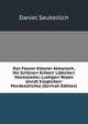 Eyn Feyner Kleyner Almanach, Vol Schonerr Echterr Liblicherr Volckslieder, Lustigerr Reyen Unndt Kleglicherr Mordeschichte (German Edition), Daniel Seuberlich 