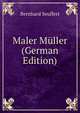 Maler Muller (German Edition), Bernhard Seuffert 