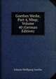 Goethes Werke, Part 4,&Nbsp;Volume 40 (German Edition), Johann Wolfgang Goethe 