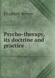 Psycho-therapy, its doctrine and practice, Elizabeth Severn 