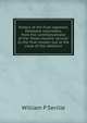 History of the First regiment, Delaware volunteers, from the commencement of the "three months' service" to the final muster-out at the close of the rebellion, William P Seville 