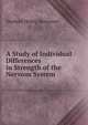 A Study of Individual Differences in Strength of the Nervous System, Herbert Henry Severson 