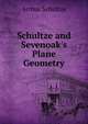 Schultze and Sevenoak's Plane Geometry, Arthur Schultze 