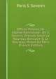 Offices Propres De L'?glise Paroissiale . De S. Severin, Dress?s Selon Le Nouveau Br?viaire & Le Nouveau Missel De Paris (French Edition), Paris S. Severin 