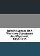 Reminiscences Of A War-time Statesman And Diplomat, 1830-1915, 