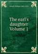 The earl's daughter Volume 1, Sewell William 1804-1874 