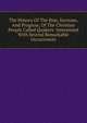 The History Of The Rise, Increase, And Progress, Of The Christian People Called Quakers: Intermixed With Several Remarkable Occurrences, 