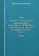 William H. Seward; an autobiography from 1801 to 1834. With a memoir of his life, and selections from his letters, William Henry Seward 