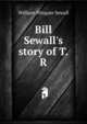 Bill Sewall's story of T.R., William Wingate Sewall 