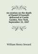 An oration on the death of Daniel O'Connell: delivered at Castle Garden, New York, September 22, 1847, William Henry Seward 