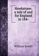 Hawkstone; a tale of and for England in 184-, William Sewell 