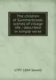The children of Summerbrook: scenes of village life : described in simple verse, 1797-1884 Sewell 
