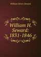 William H. Seward: 1831-1846, William Henry Seward 