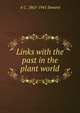 Links with the past in the plant world, Seward, A. C. (Albert Charles), 1863-1941 