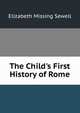 The Child's First History of Rome, Elizabeth Missing Sewell 