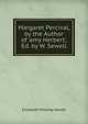 Margaret Percival, by the Author of 'amy Herbert', Ed. by W. Sewell, Elizabeth Missing Sewell 