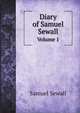 Diary of Samuel Sewall. Volume 1, Samuel Sewall 