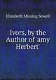 Ivors, by the Author of 'amy Herbert'., Elizabeth Missing Sewell 
