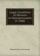 Legal Condition of Women in Massachusetts in 1886, Samuel Edmund Sewall 