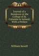 Journal of a Residence at the College of St. Columba in Ireland: With a Preface, William Sewell 