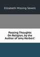 Passing Thoughts On Religion, by the Author of 'amy Herbert'., Elizabeth Missing Sewell 