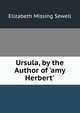 Ursula, by the Author of 'amy Herbert'., Elizabeth Missing Sewell 