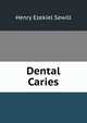 Dental Caries., Henry Ezekiel Sewill 