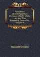 Anecdotes of Distinguished Persons: Chiefly of the Last and Two Preceding Centuries, Volume 4, William Seward 