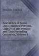 Anecdotes of Some Distinguished Persons, Chiefly of the Present and Two Preceding Centuries, Volume 1, William Seward 