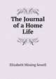 The Journal of a Home Life, Elizabeth Missing Sewell 