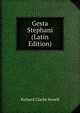 Gesta Stephani (Latin Edition), Richard Clarke Sewell 