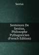 Sentences De Sextius, Philosophe Pythagoricien (French Edition), Sextus 