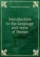 Introduction to the language and verse of Homer, Thomas Day Seymour 
