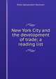 New York City and the development of trade; a reading list, Elsie Gansevoort Seymour 