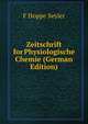 Zeitschrift for Physiologische Chemie (German Edition), F Hoppe Seyler 