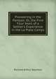 Pioneering in the Pampas: Or, the First Four Years of a Settler's Experience in the La Plata Camps, Richard Arthur Seymour 