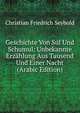 Geschichte Von Sul Und Schumul: Unbekannte Erzahlung Aus Tausend Und Einer Nacht (Arabic Edition), Christian Friedrich Seybold 
