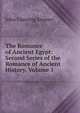 The Romance of Ancient Egypt: Second Series of the Romance of Ancient History, Volume 1, John Gunning Seymer 