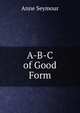 A-B-C of Good Form, Anne Seymour 