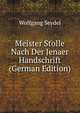 Meister Stolle Nach Der Jenaer Handschrift (German Edition), Wolfgang Seydel 