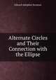 Alternate Circles and Their Connection with the Ellipse, Edward Adolphus Seymour 