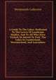 A Guide To The Lakes: Dedicated To The Lovers Of Landscape Studies, And To All Who Have Visited, Or Intend To Visit, The Lakes In Cumberland, Westmorland, And Lancashire, Wordsworth Collection 
